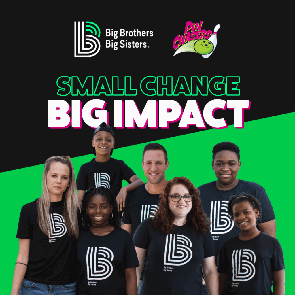 Big Brothers Big Sisters Fundraiser - small change big impact